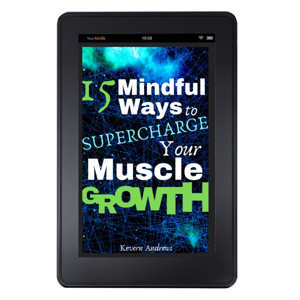 15 Mindful Ways To Supercharge Your Muscle Growth