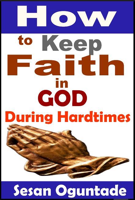 how to have faith in God during hard times