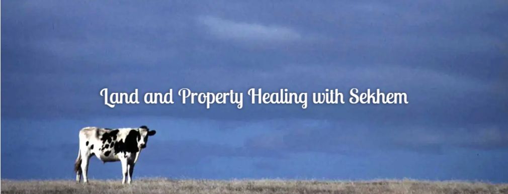 land and property healing with Sekhem